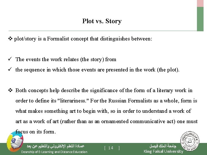 Plot vs. Story v plot/story is a Formalist concept that distinguishes between: ü The