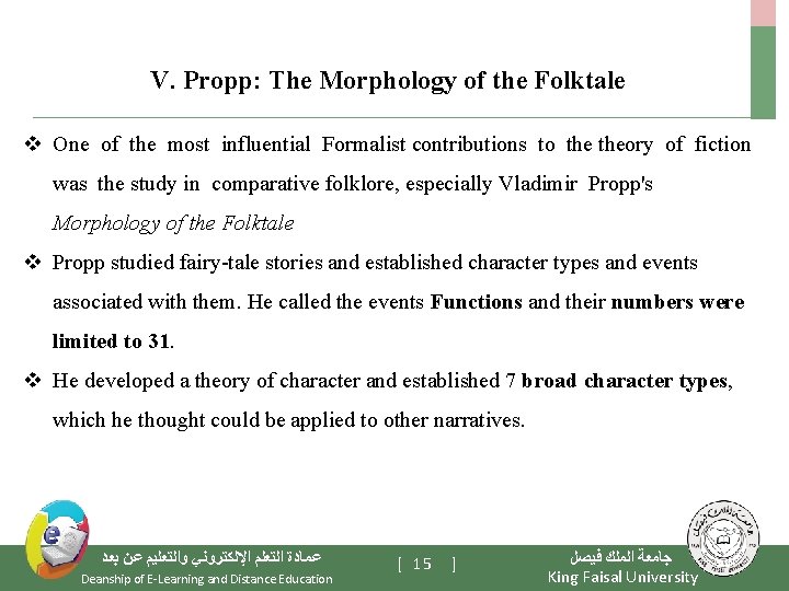V. Propp: The Morphology of the Folktale v One of the most influential Formalist
