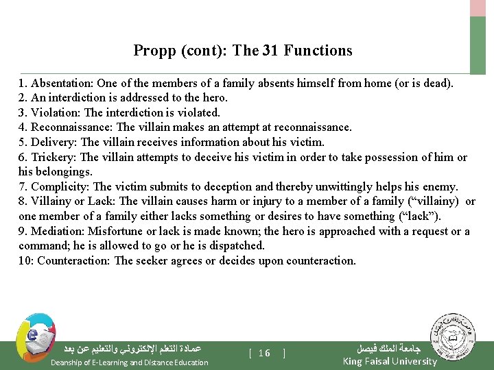 Propp (cont): The 31 Functions 1. Absentation: One of the members of a family