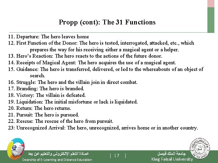 Propp (cont): The 31 Functions 11. Departure: The hero leaves home 12. First Function