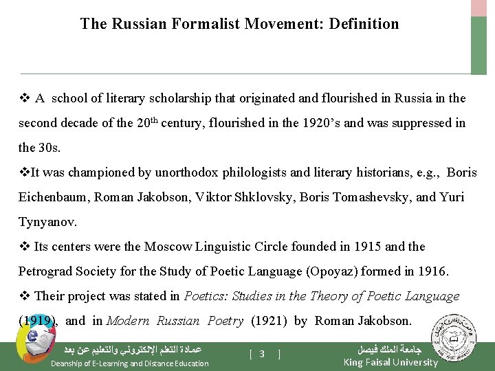 The Russian Formalist Movement: Definition v A school of literary scholarship that originated and