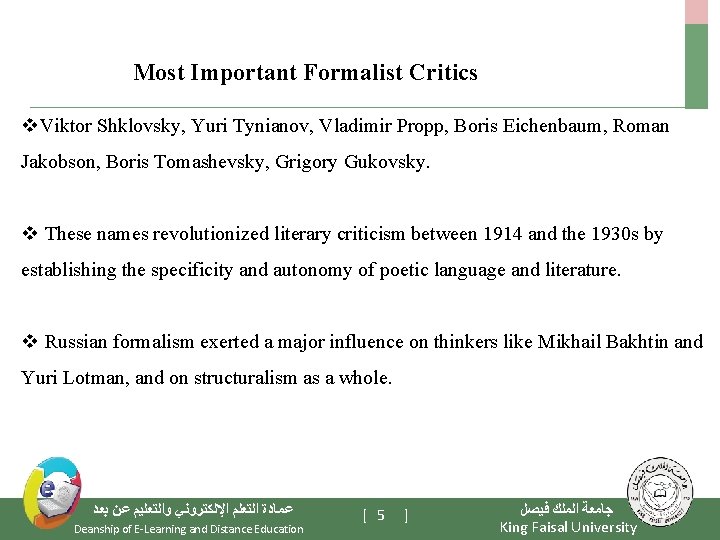 Most Important Formalist Critics v. Viktor Shklovsky, Yuri Tynianov, Vladimir Propp, Boris Eichenbaum, Roman