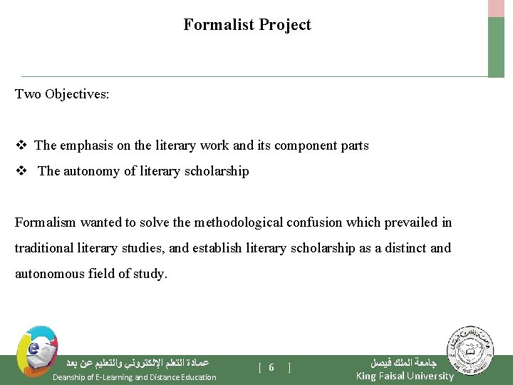 Formalist Project Two Objectives: v The emphasis on the literary work and its component