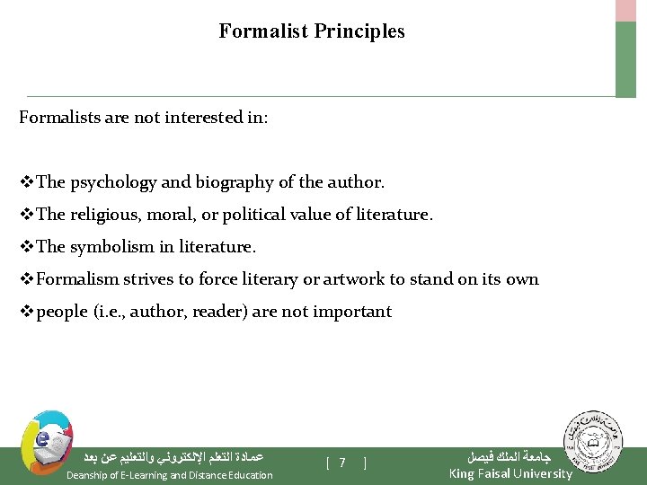 Formalist Principles Formalists are not interested in: v. The psychology and biography of the