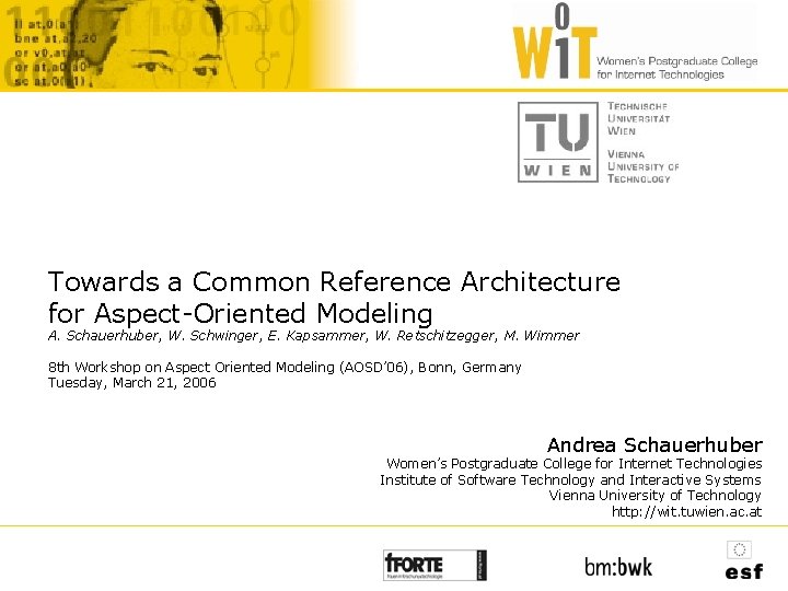 Towards a Common Reference Architecture for Aspect-Oriented Modeling A. Schauerhuber, W. Schwinger, E. Kapsammer,