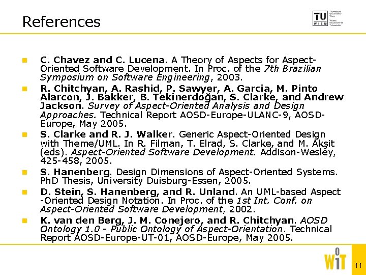 References n n n C. Chavez and C. Lucena. A Theory of Aspects for