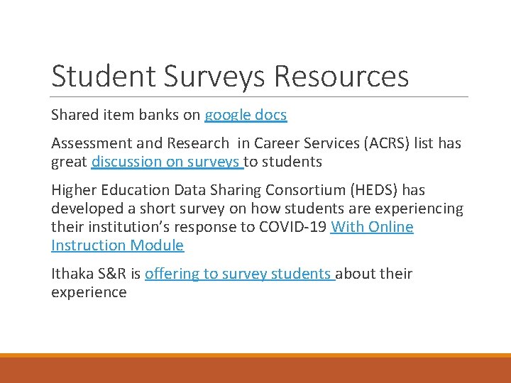 Student Surveys Resources Shared item banks on google docs Assessment and Research in Career