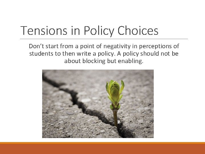 Tensions in Policy Choices Don’t start from a point of negativity in perceptions of