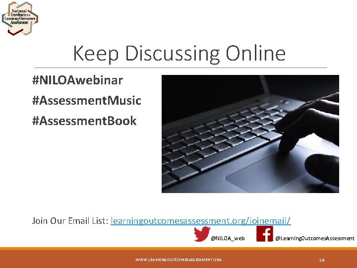 Keep Discussing Online #NILOAwebinar #Assessment. Music #Assessment. Book Join Our Email List: learningoutcomesassessment. org/joinemail/