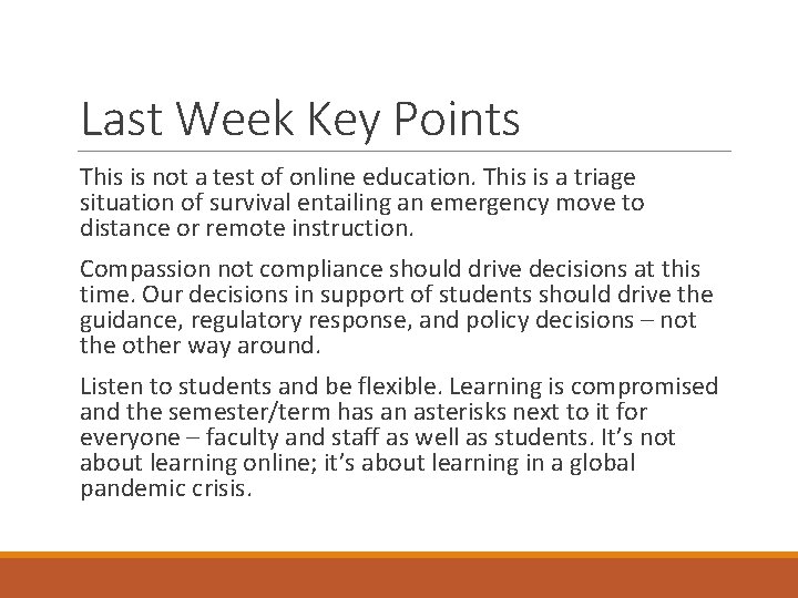 Last Week Key Points This is not a test of online education. This is