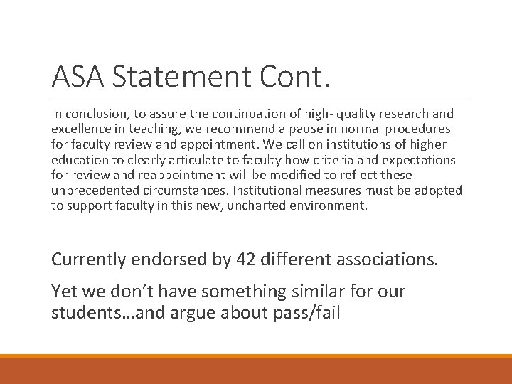 ASA Statement Cont. In conclusion, to assure the continuation of high- quality research and