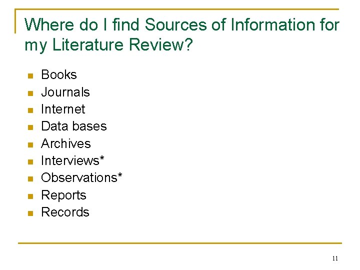 Where do I find Sources of Information for my Literature Review? n n n
