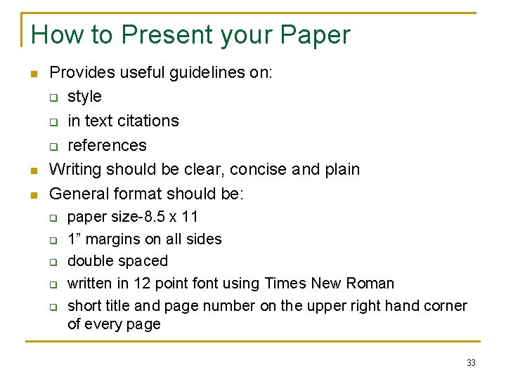 How to Present your Paper n n n Provides useful guidelines on: q style