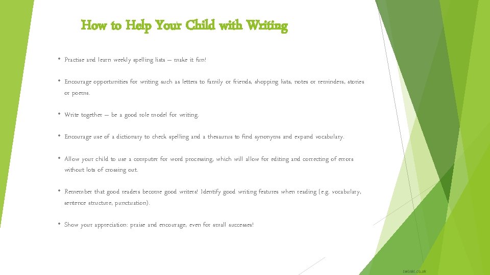 How to Help Your Child with Writing • Practise and learn weekly spelling lists How to Help Your Child with Writing • Practise and learn weekly spelling lists