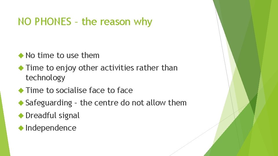 NO PHONES – the reason why No time to use them Time to enjoy NO PHONES – the reason why No time to use them Time to enjoy