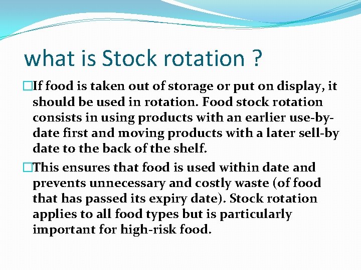 what is Stock rotation ? �If food is taken out of storage or put