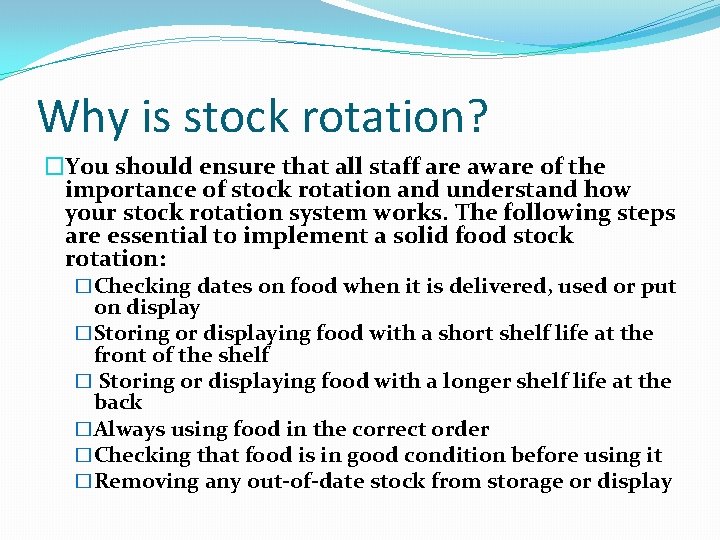 Why is stock rotation? �You should ensure that all staff are aware of the