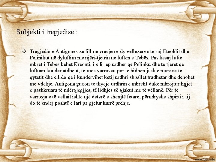 Subjekti i tregjedise : v Tragjedia e Antigones ze fill ne vrasjen e dy Subjekti i tregjedise : v Tragjedia e Antigones ze fill ne vrasjen e dy