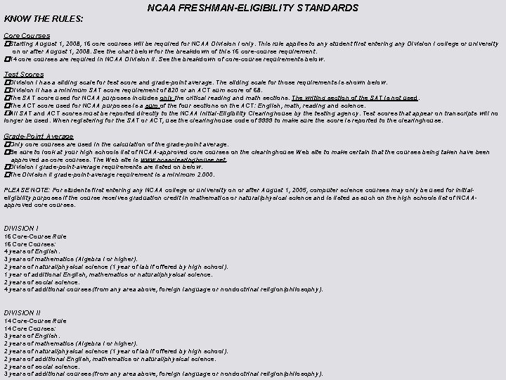 NCAA FRESHMAN-ELIGIBILITY STANDARDS KNOW THE RULES: Core Courses �Starting August 1, 2008, 16 core