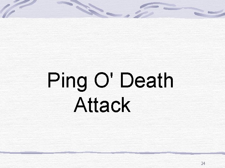 Ping O' Death Attack 24 