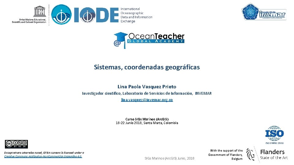 Sistemas, coordenadas geográficas Lina Paola Vasquez Prieto Investigador científico, Laboratorio de Servicios de Información,