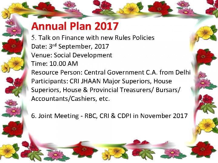 Annual Plan 2017 5. Talk on Finance with new Rules Policies Date: 3 rd