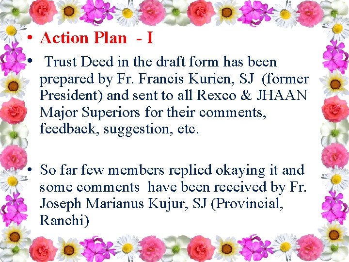  • Action Plan - I • Trust Deed in the draft form has