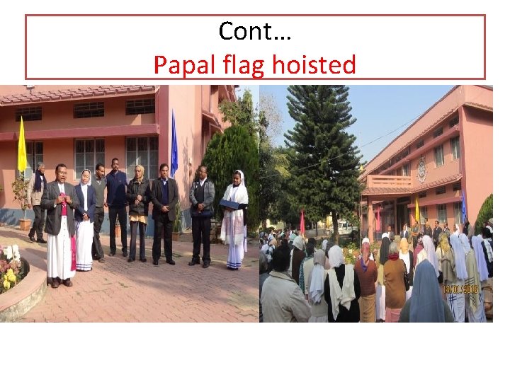 Cont… Papal flag hoisted 
