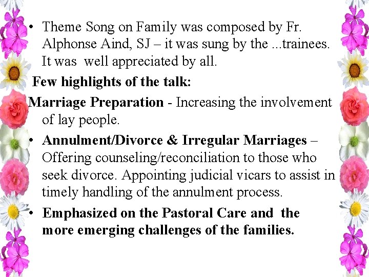  • Theme Song on Family was composed by Fr. Alphonse Aind, SJ –