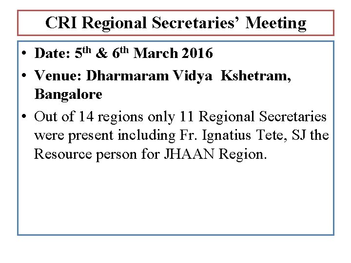 CRI Regional Secretaries’ Meeting • Date: 5 th & 6 th March 2016 •