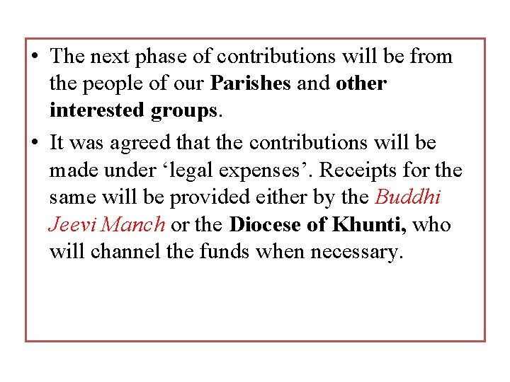  • The next phase of contributions will be from the people of our
