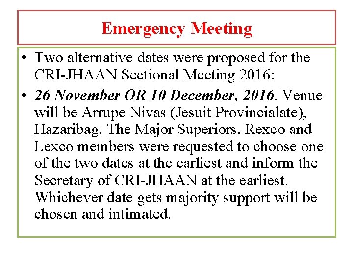 Emergency Meeting • Two alternative dates were proposed for the CRI-JHAAN Sectional Meeting 2016: