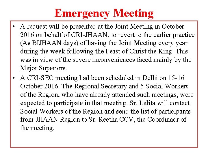 Emergency Meeting • A request will be presented at the Joint Meeting in October