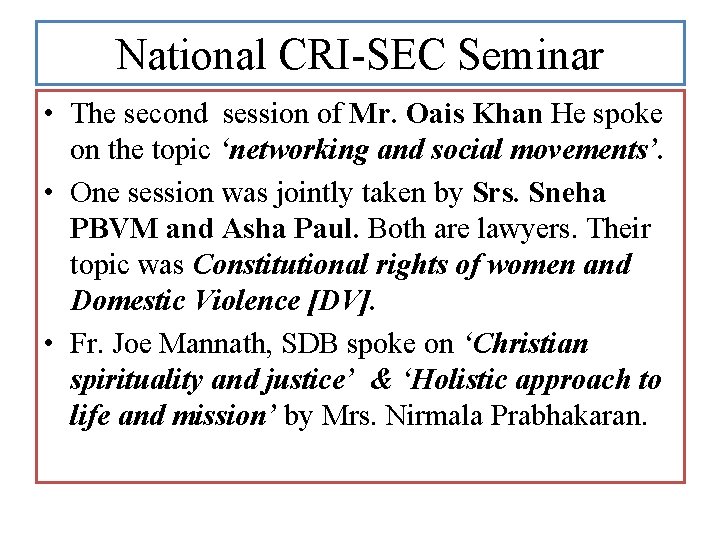 National CRI-SEC Seminar • The second session of Mr. Oais Khan He spoke on