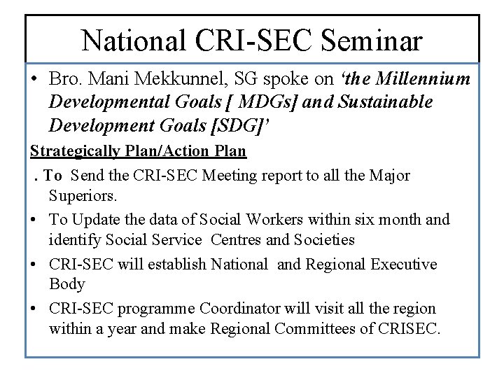 National CRI-SEC Seminar • Bro. Mani Mekkunnel, SG spoke on ‘the Millennium Developmental Goals