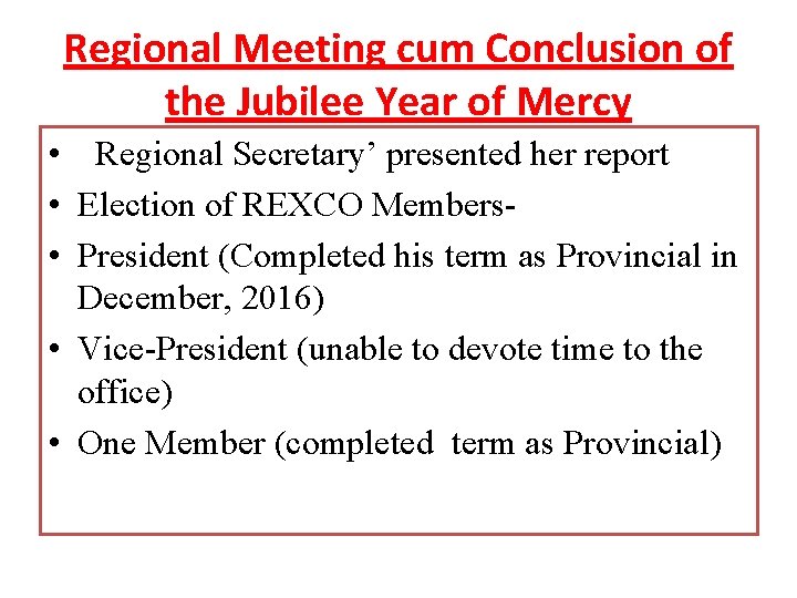 Regional Meeting cum Conclusion of the Jubilee Year of Mercy • Regional Secretary’ presented