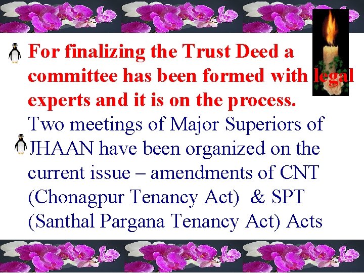 For finalizing the Trust Deed a committee has been formed with legal experts and