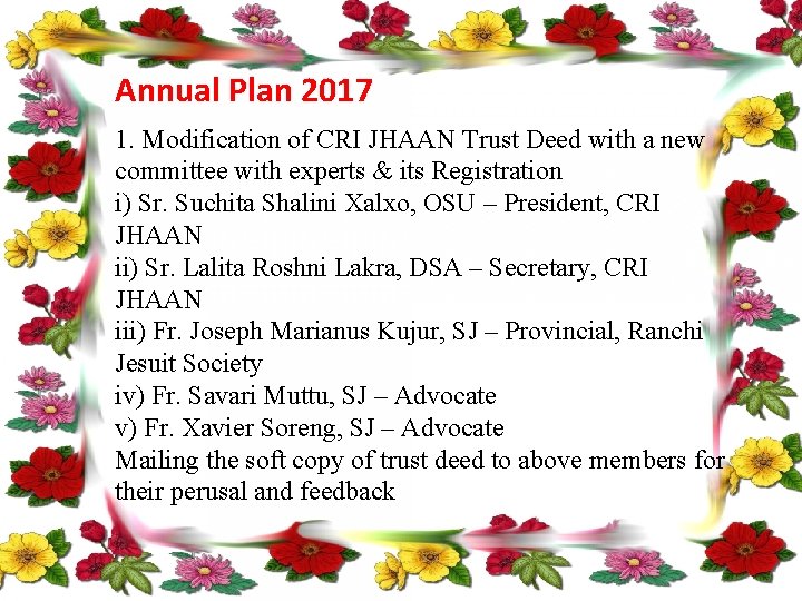 Annual Plan 2017 1. Modification of CRI JHAAN Trust Deed with a new committee