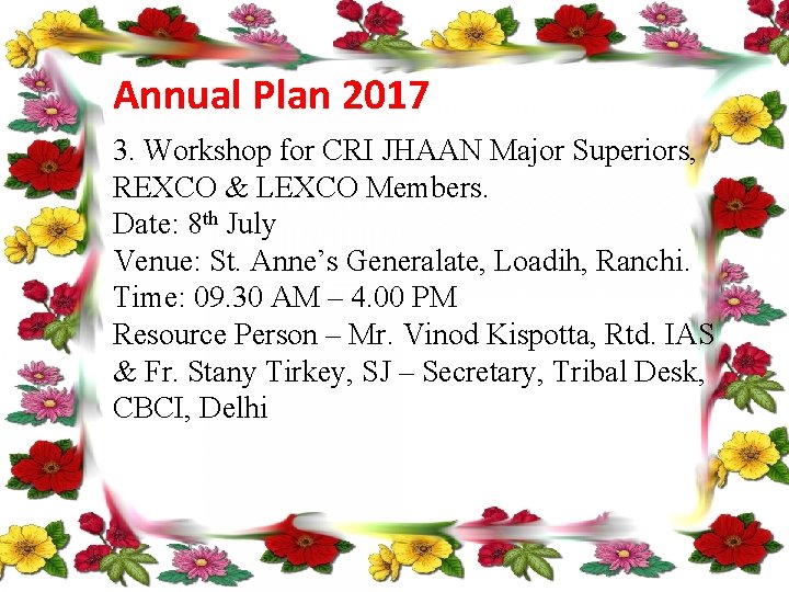 Annual Plan 2017 3. Workshop for CRI JHAAN Major Superiors, REXCO & LEXCO Members.