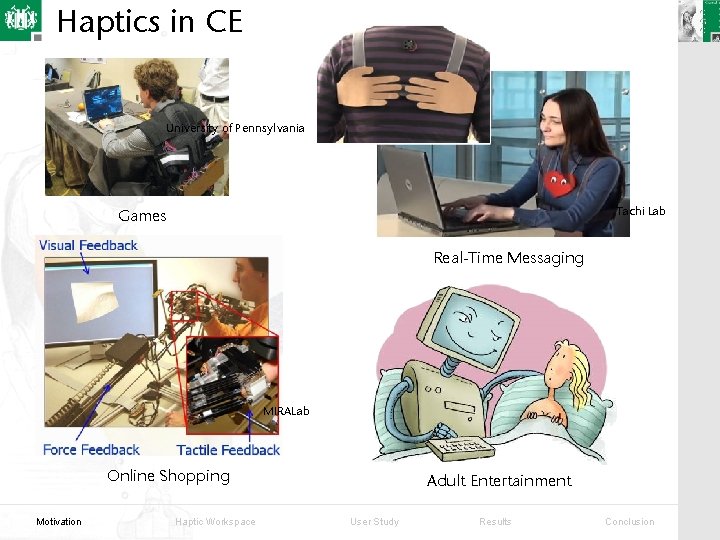 Haptics in CE University of Pennsylvania Tachi Lab Games Real-Time Messaging MIRALab Online Shopping