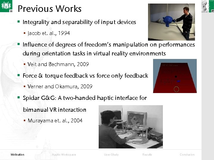 Previous Works § Integrality and separability of input devices § Jacob et. al. ,