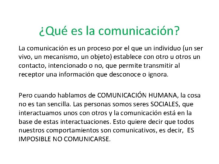 Qu es la comunicacin La comunicacin es un