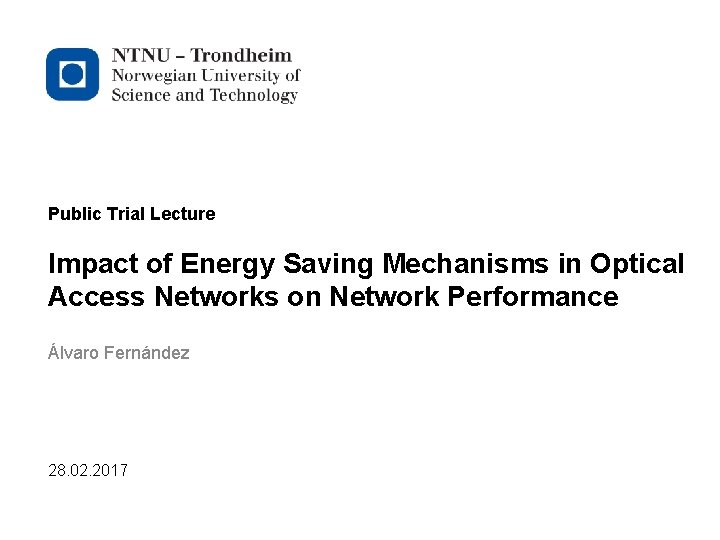 Public Trial Lecture Impact of Energy Saving Mechanisms in Optical Access Networks on Network