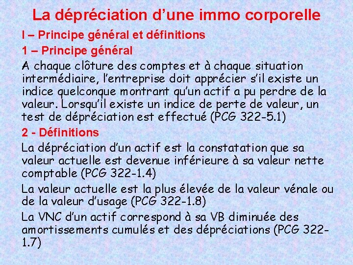 La dépréciation d’une immo corporelle I – Principe général et définitions 1 – Principe