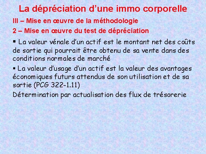 La dépréciation d’une immo corporelle III – Mise en œuvre de la méthodologie 2