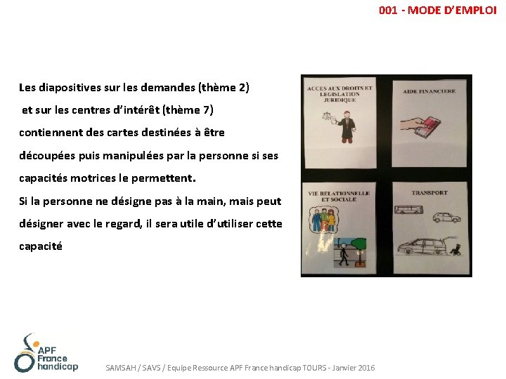 001 - MODE D’EMPLOI Les diapositives sur les demandes (thème 2) et sur les