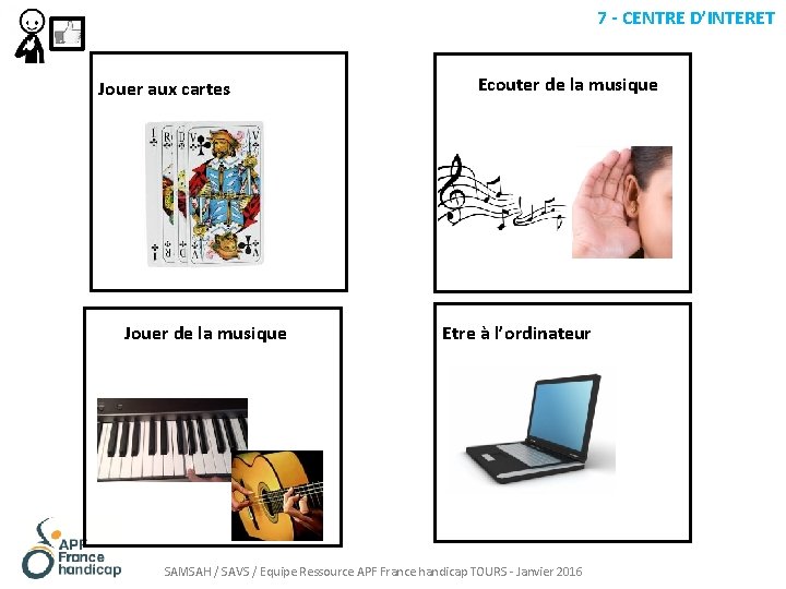 7 - CENTRE D’INTERET Jouer aux cartes Jouer de la musique Ecouter de la