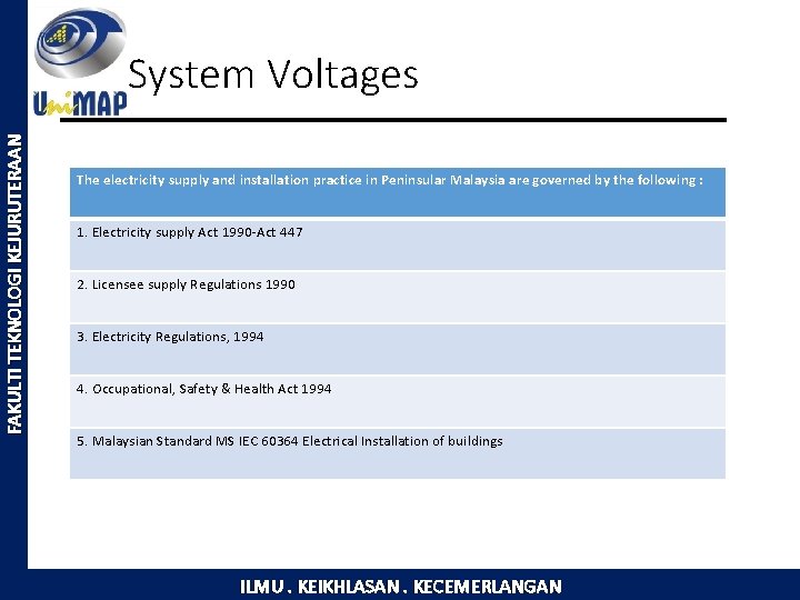 FAKULTI TEKNOLOGI KEJURUTERAAN System Voltages The electricity supply and installation practice in Peninsular Malaysia