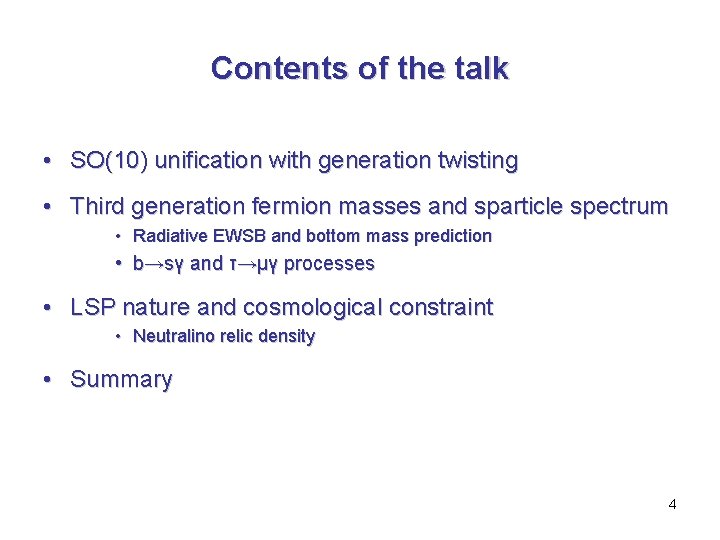 Contents of the talk • SO(10) unification with generation twisting • Third generation fermion