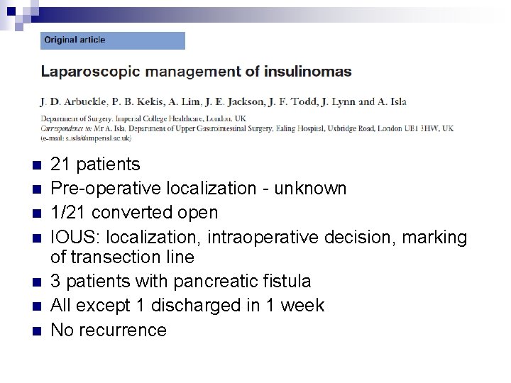 n n n n 21 patients Pre-operative localization - unknown 1/21 converted open IOUS: